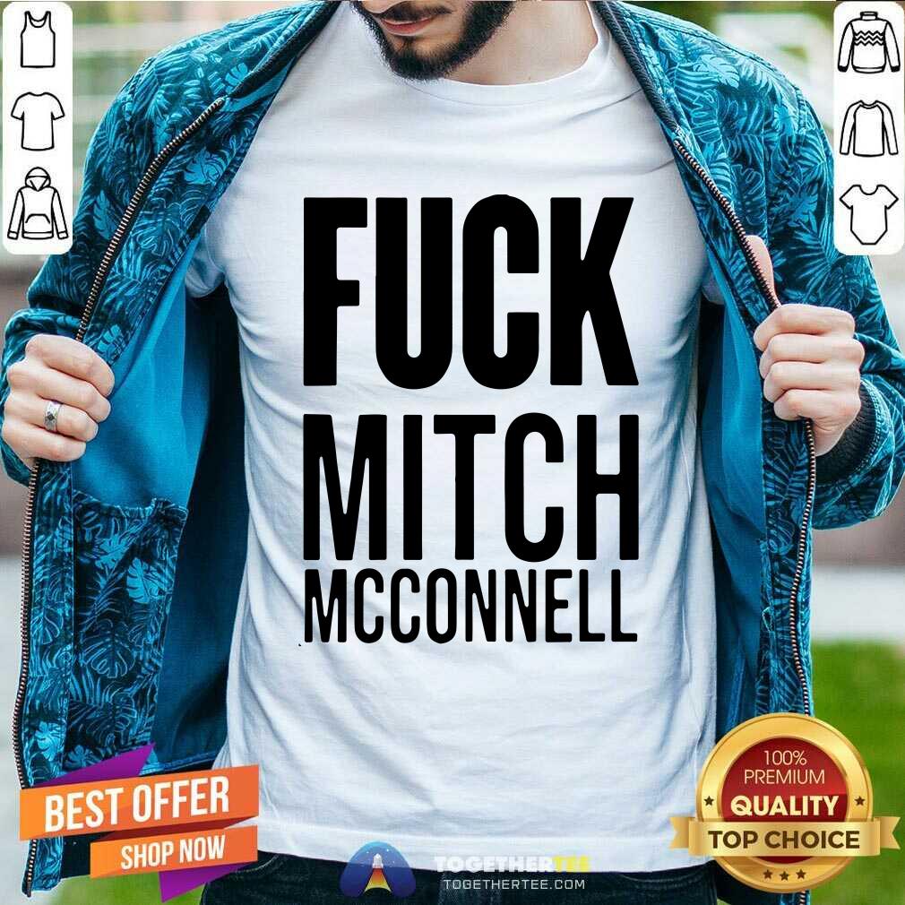 Good Fuck Mitch Mcconnell Shirt