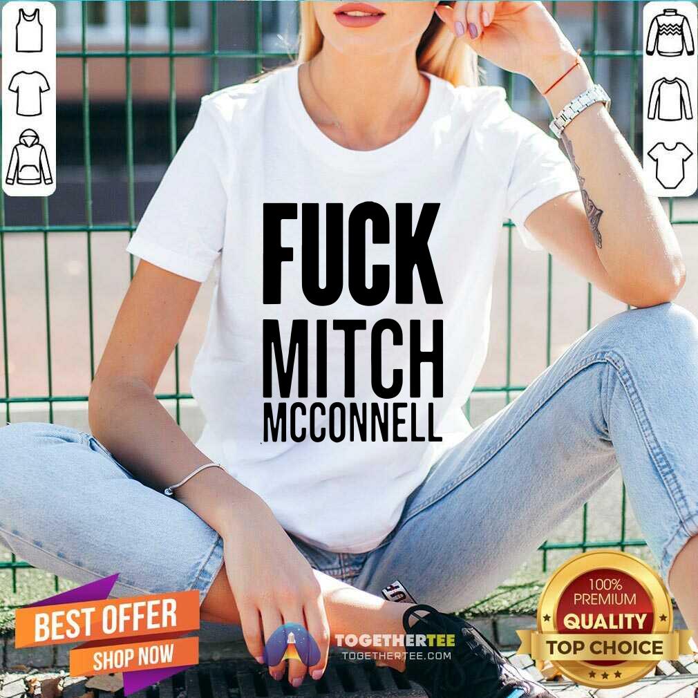 Good Fuck Mitch Mcconnell Shirt