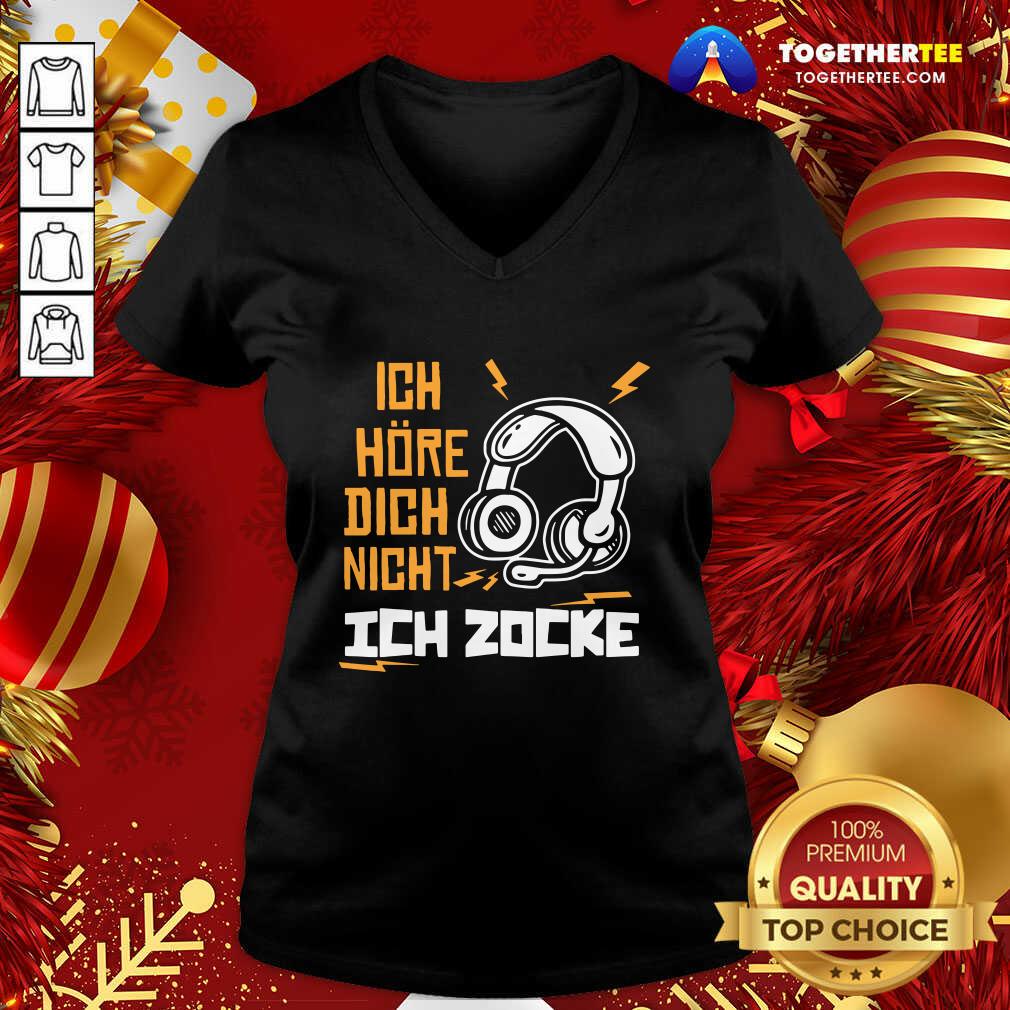 Good Ich Hre Dich Nicht Ich Zocke Shirt