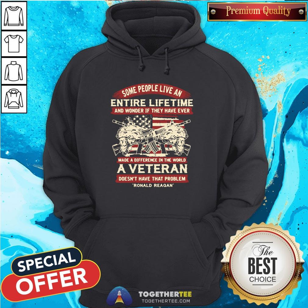 Good Some People Live An Entire Lifetime A Veteran Ronald Reagan Shirt