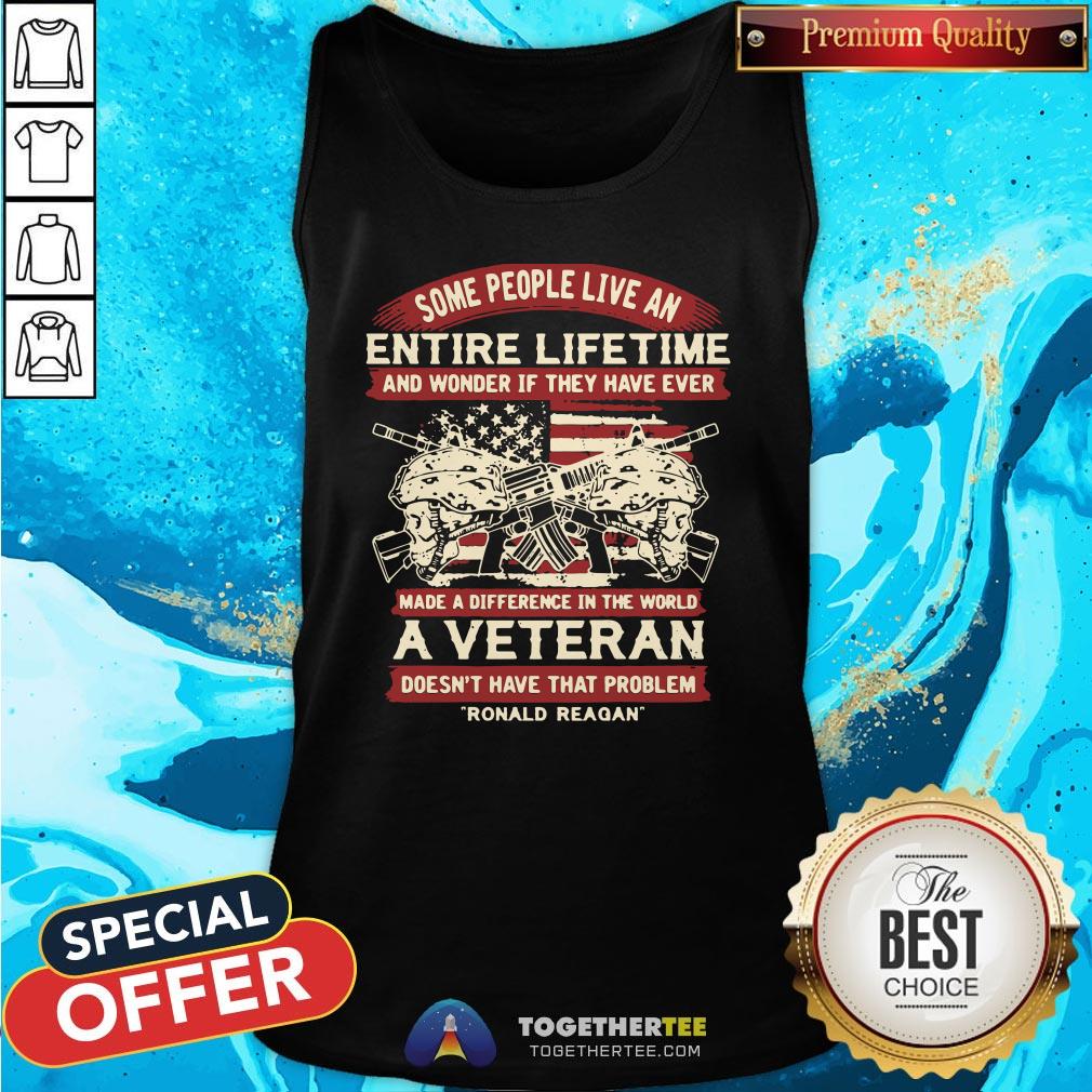 Good Some People Live An Entire Lifetime A Veteran Ronald Reagan Shirt