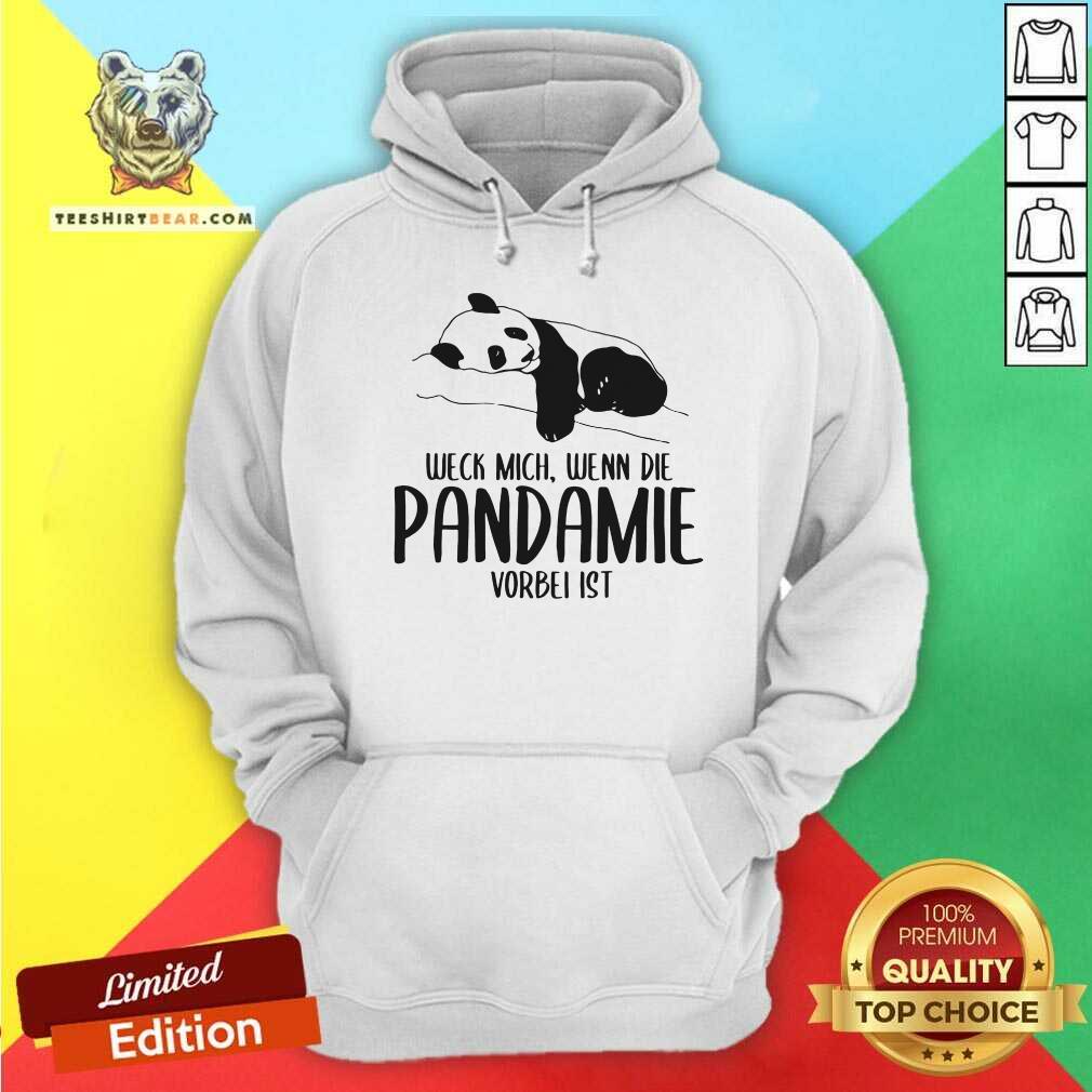 Good Weck Mich Wenn Die Pandemie Vorbei Ist Panda Shirt