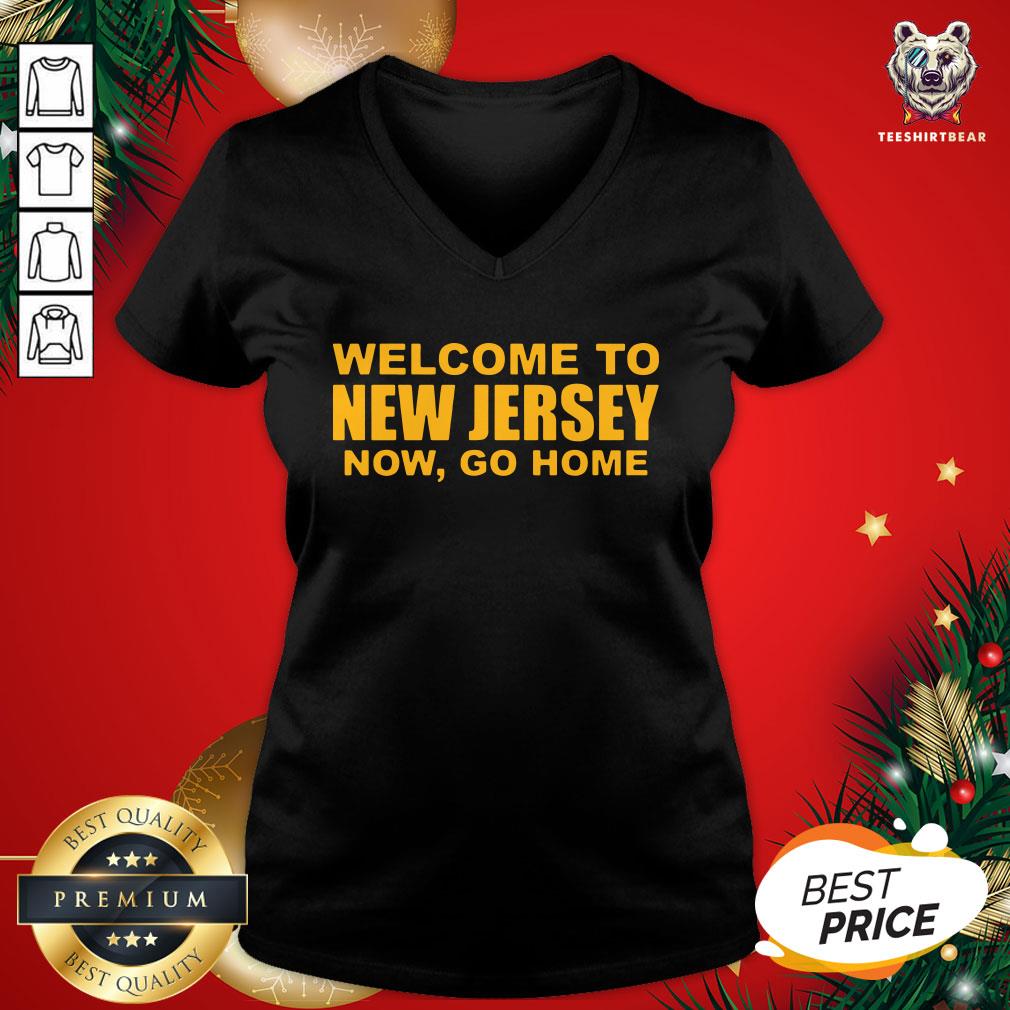 Good Welcome To New Jersey Now Go Home Shirt