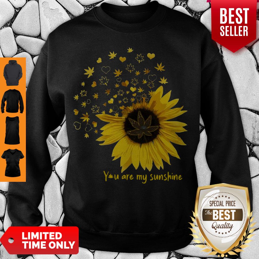 Good You Are My Sunshine Love Weed Shirt