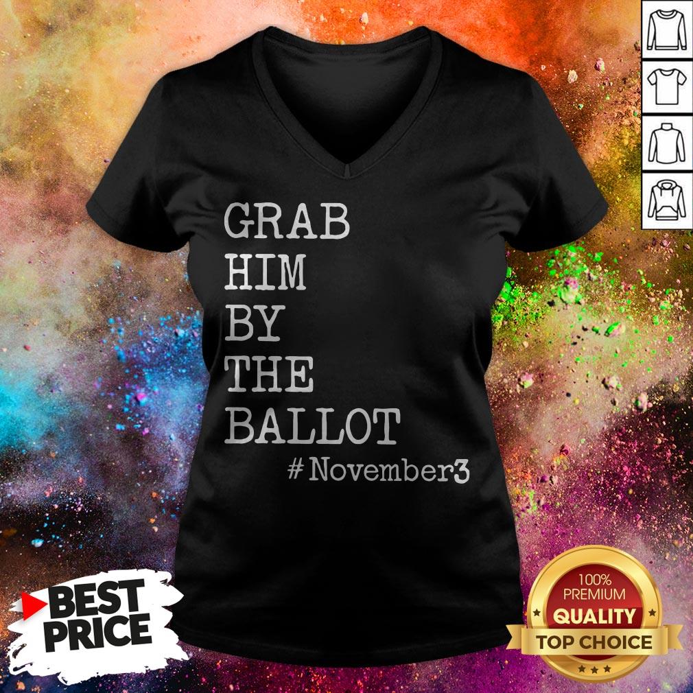 Grab Him By The Ballot November 3 Shirt