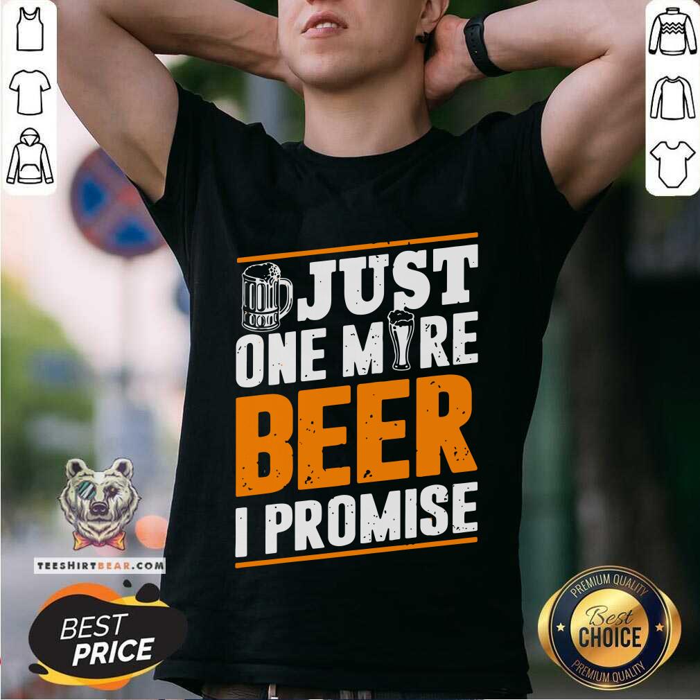 Grateful Just One More Beer I Promise Shirt