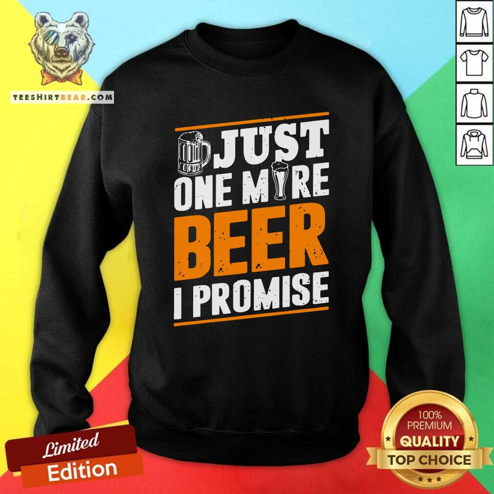 Grateful Just One More Beer I Promise Shirt