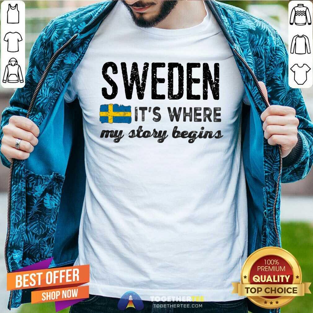 Grateful Sweden It Is Where My Story Begins Shirt