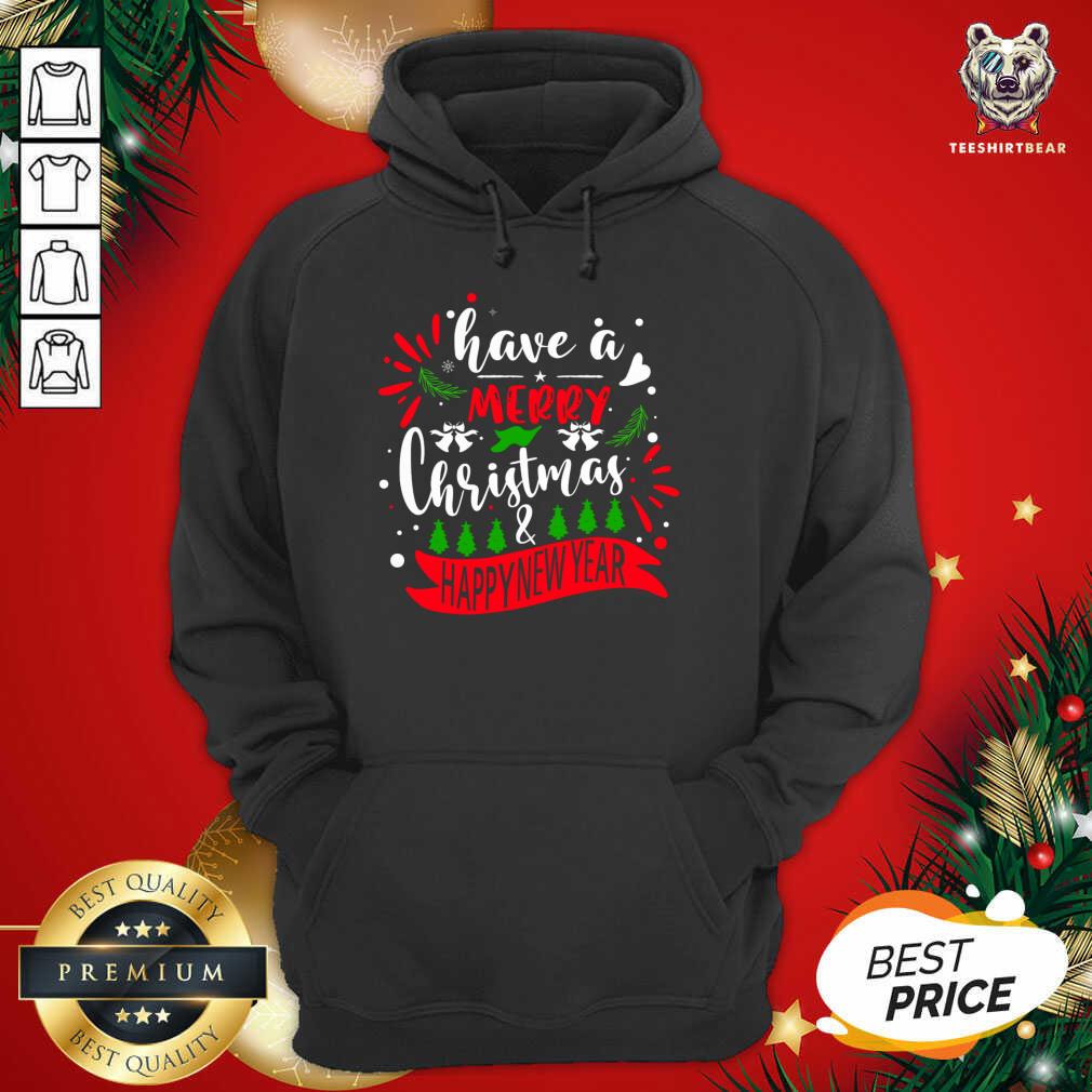 Great Have A Merry Christmas & Happy New Year T-Shirt