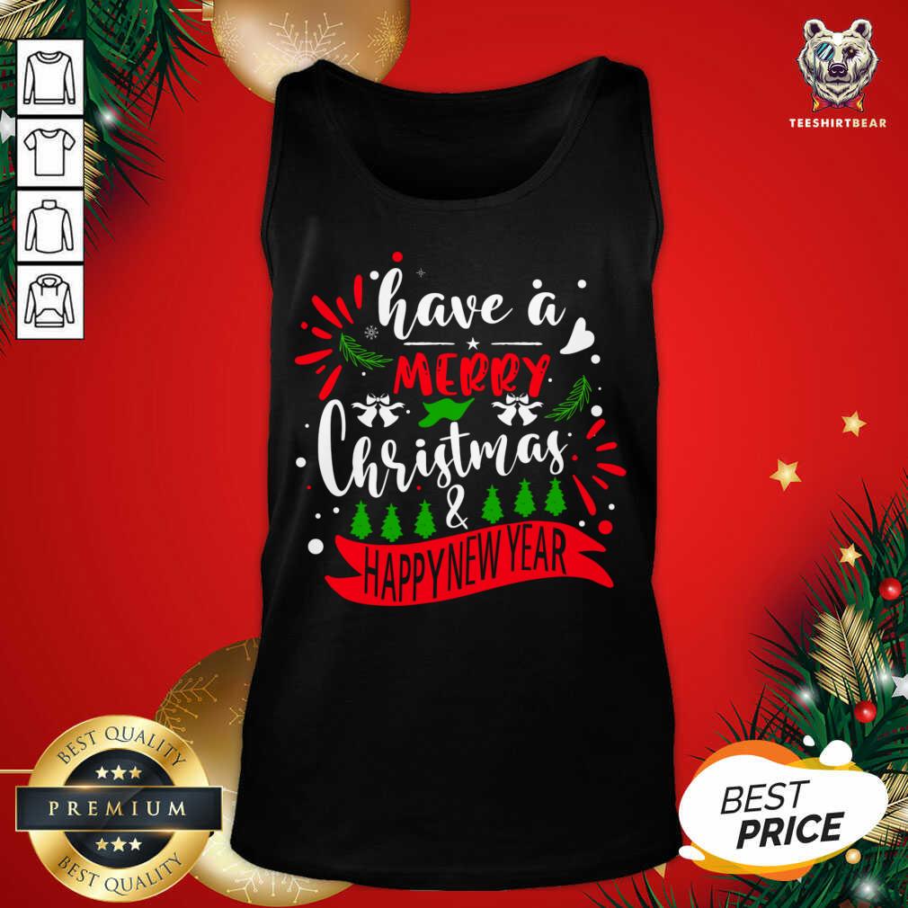 Great Have A Merry Christmas & Happy New Year T-Shirt