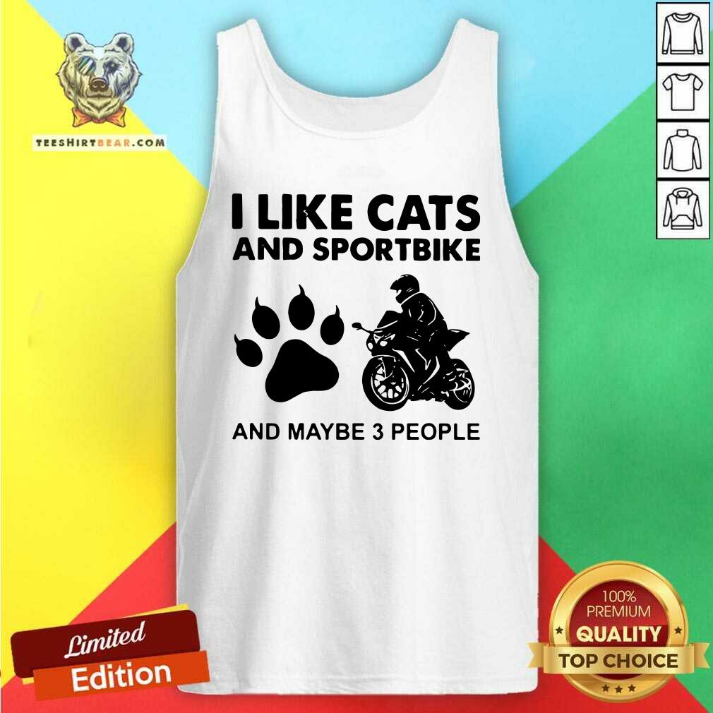 Great I Like Cats And Sportbike And Maybe 3 People Shirt