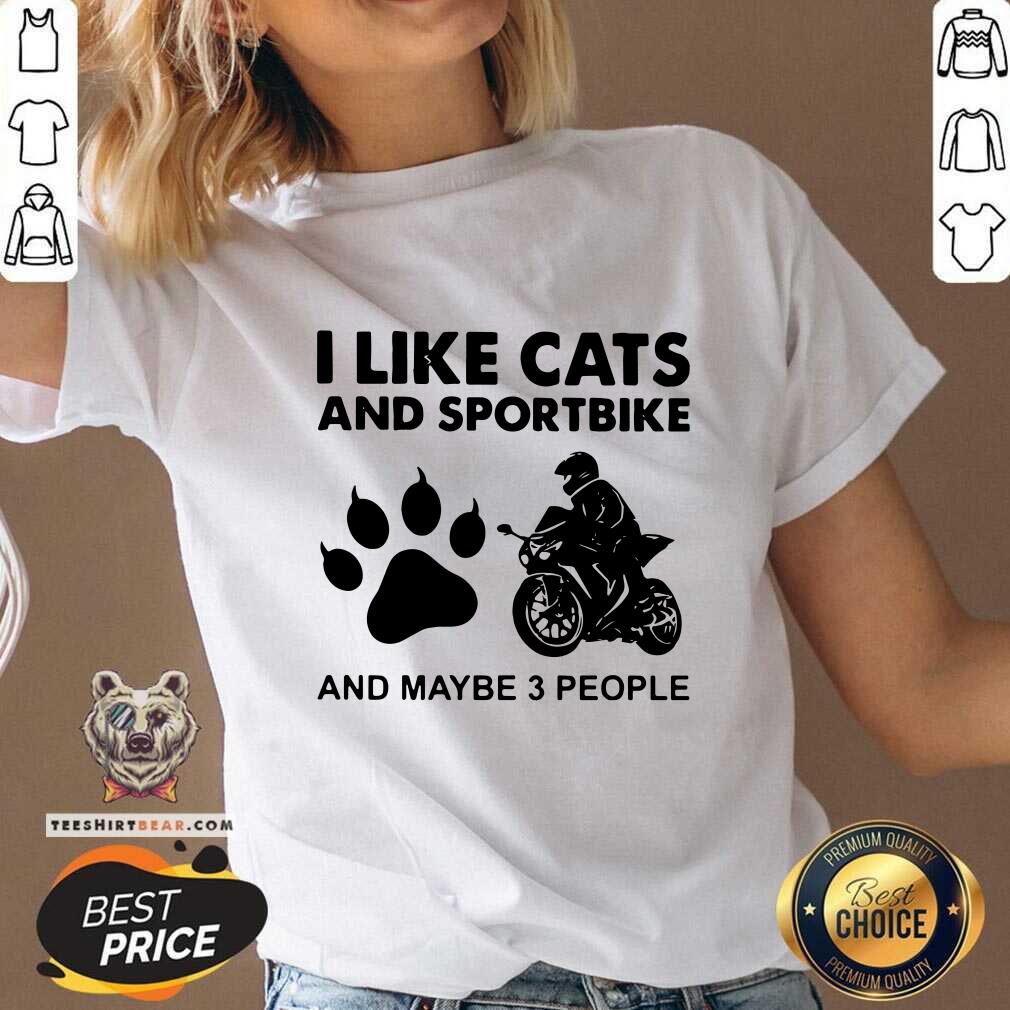 Great I Like Cats And Sportbike And Maybe 3 People Shirt