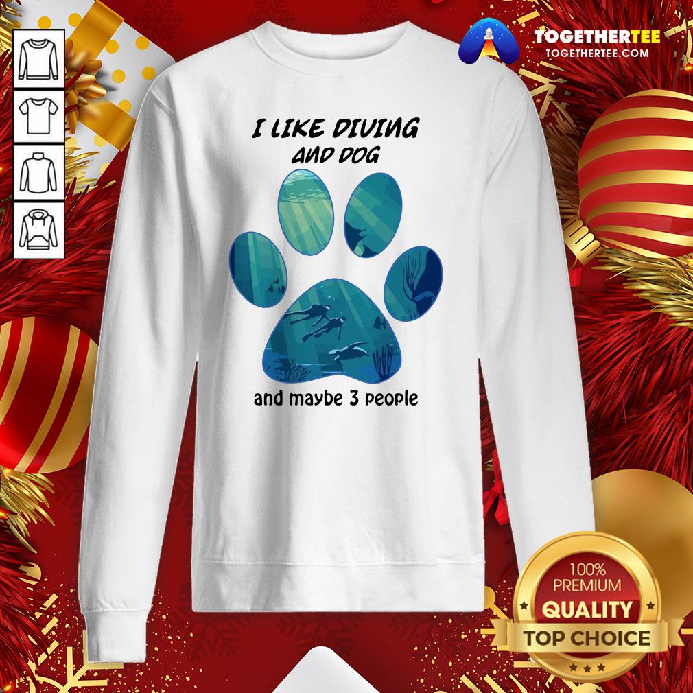 Great I Like Diving And Dog And Maybe 3 People Shirt