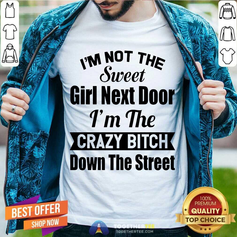 great-im-not-the-sweet-girl-next-door-shirt.jpg