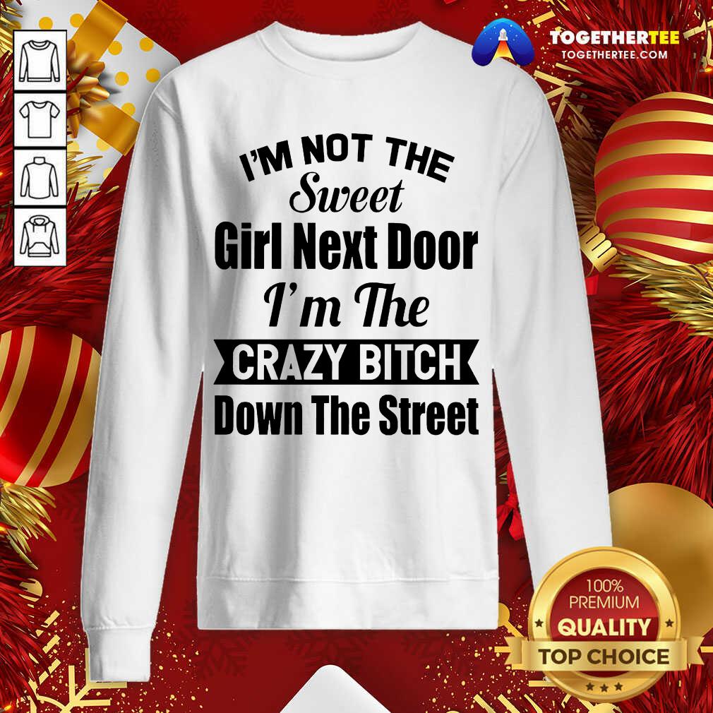 great-im-not-the-sweet-girl-next-door-sweatshirt.jpg
