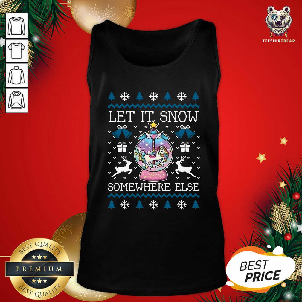 Great Let It Snow Somewhere Else Christmas Shirt