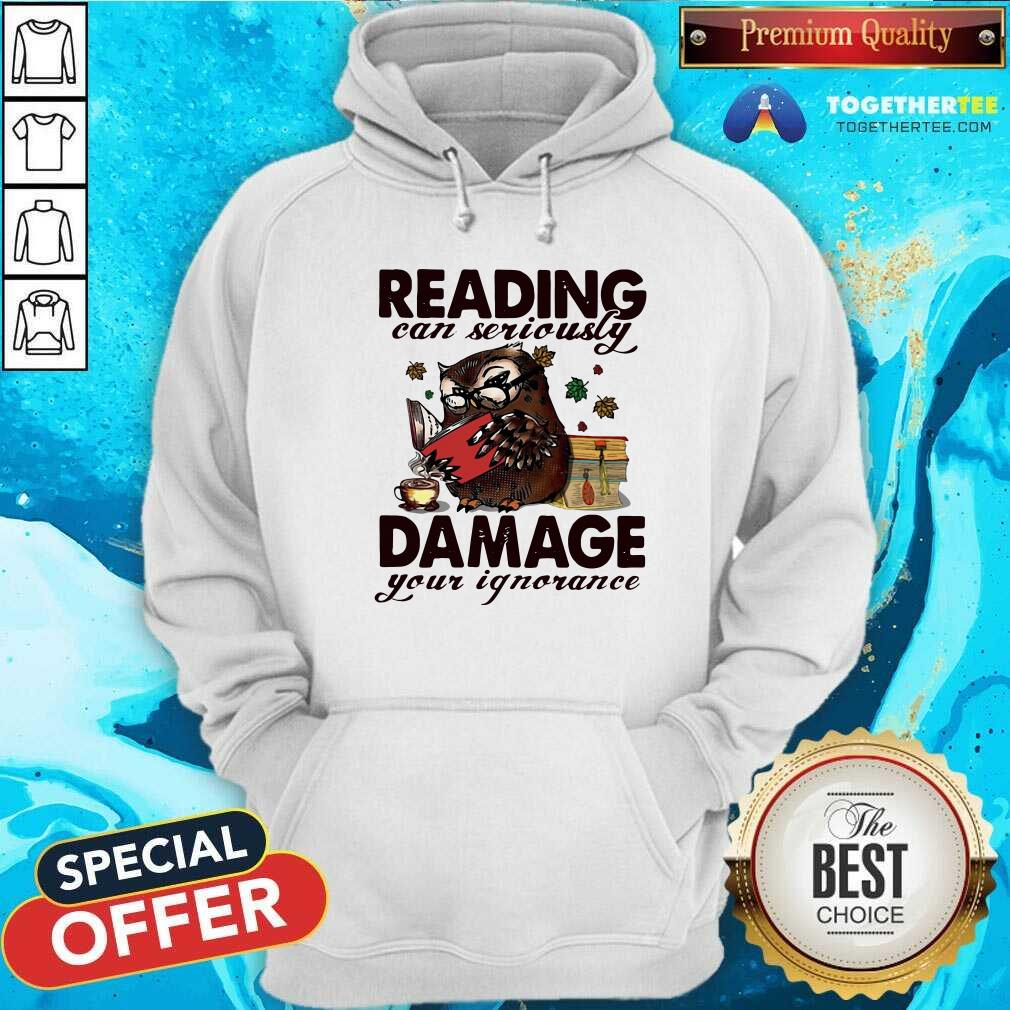 Great Owl Reading Can Seriously Damage Your Ignorance Shirt