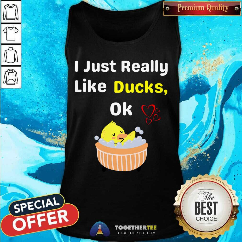 great-valentines-day-for-girls-i-just-really-like-ducks-ok-essential-tank-top.jpg