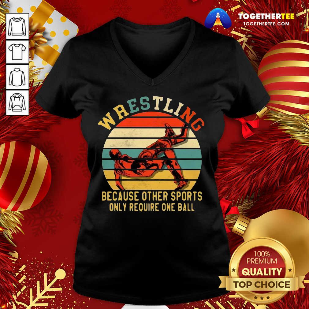 Great Wrestling Because Other Sports Only Require One Ball Vintage Shirt