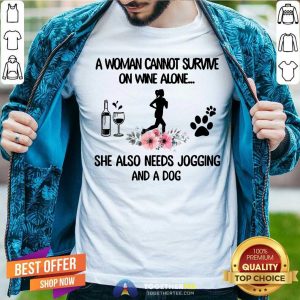 Woman Also Needs Jogging And A Dog Not Wine Shirt