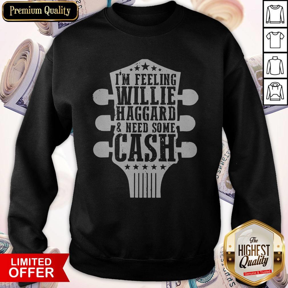 Guitar I’m Feeling Willie Haggard And Need Some Cash Shirt
