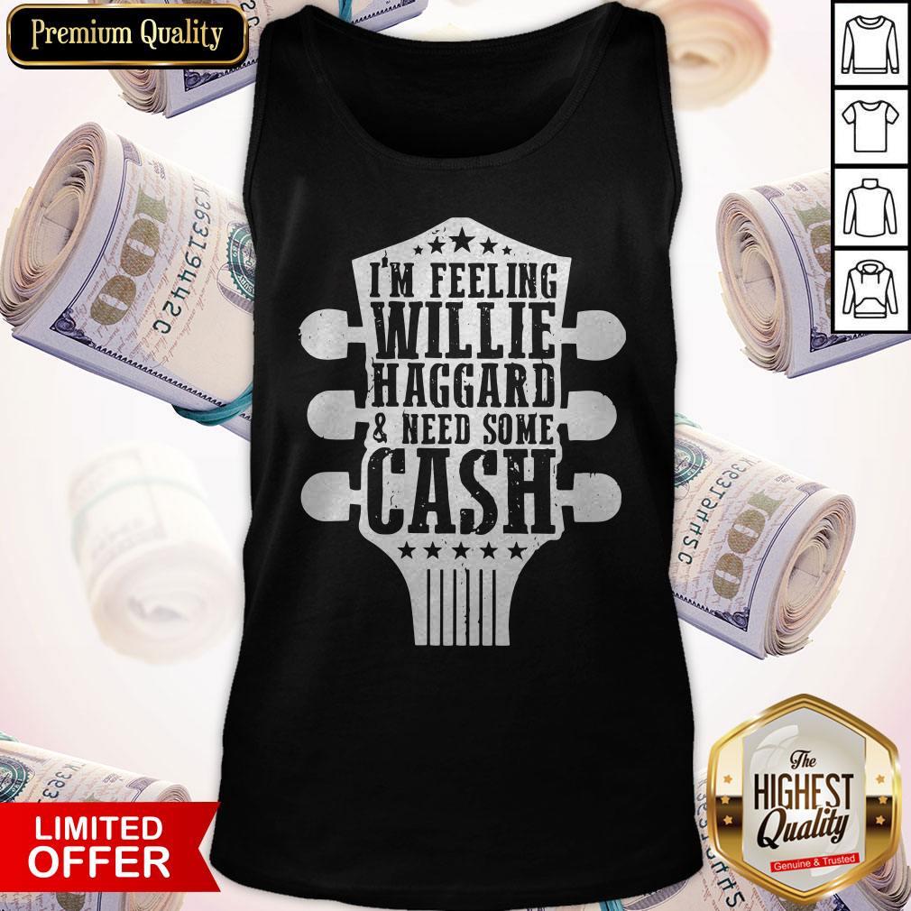 Guitar I’m Feeling Willie Haggard And Need Some Cash Shirt