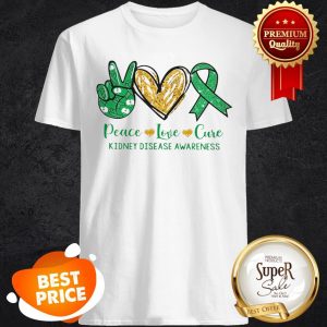 Nice Peace Love Cure Kidney Disease Awareness Shirt