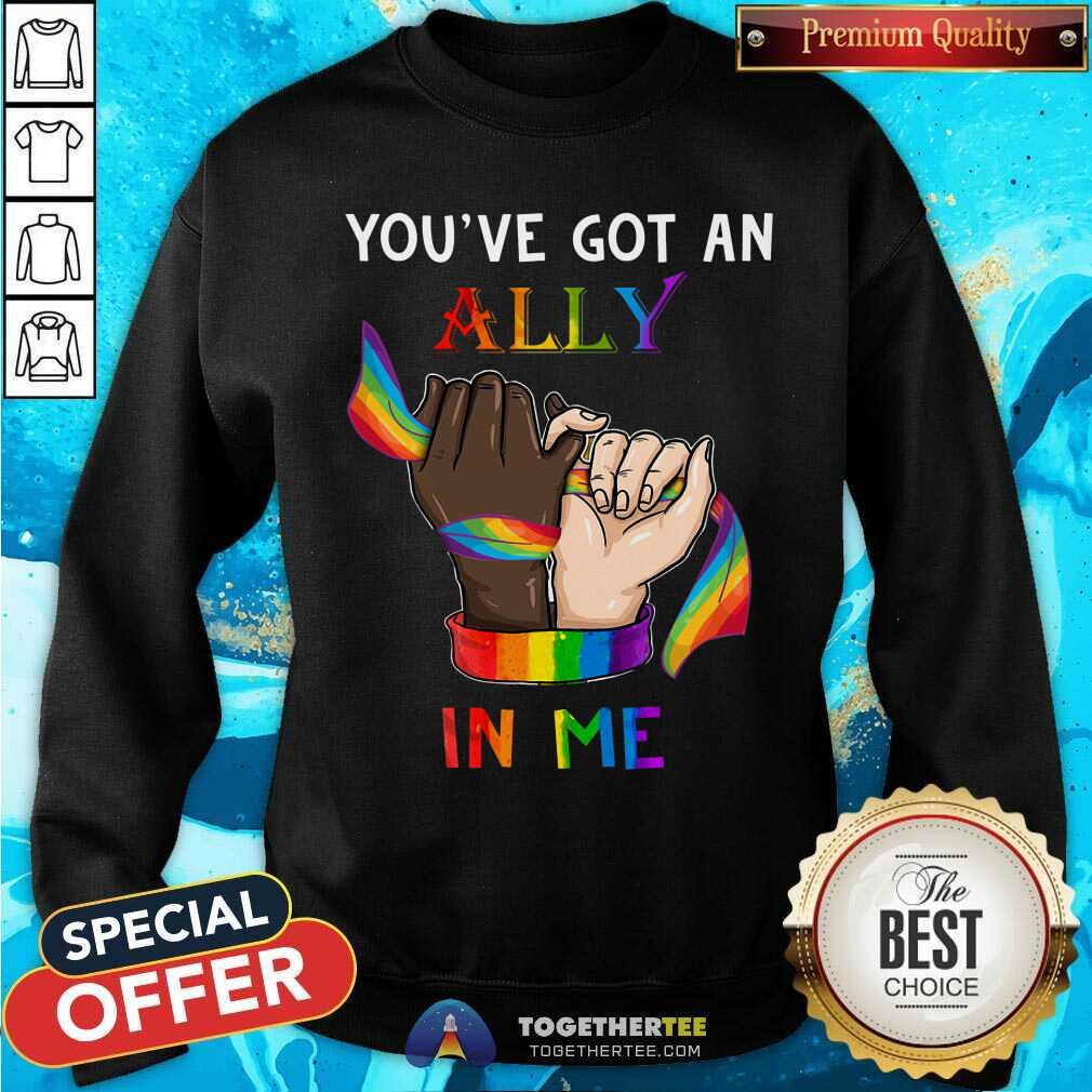 Hand You Have Got An Ally In Me LGBT Shirt