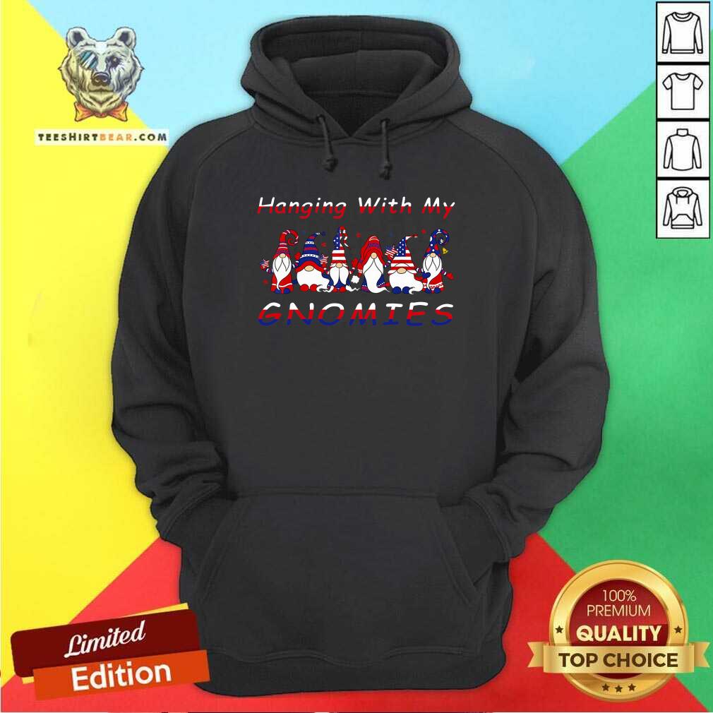 Hanging With My Gnomes Happy Independence Day Shirt