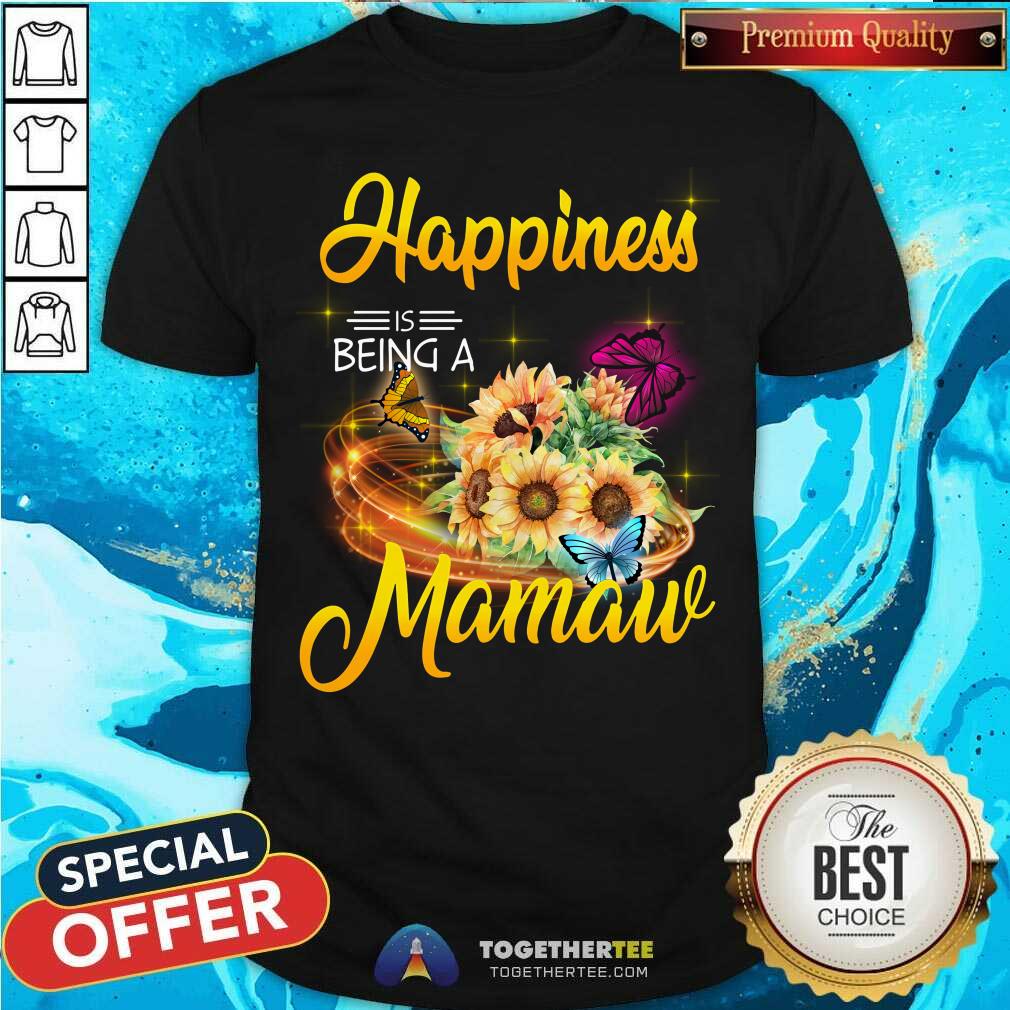 Happiness Is Being A Mamaw Sunflower Shirt