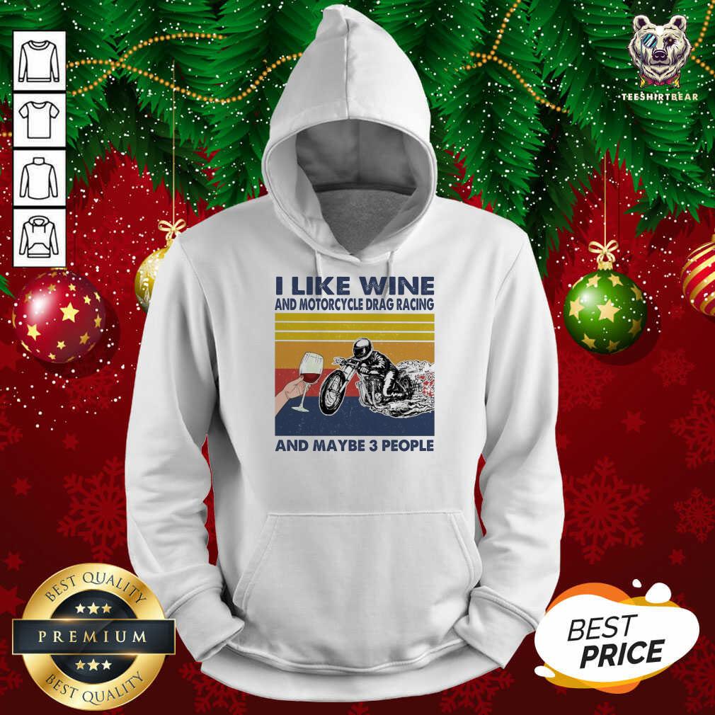 Happy I Like Wine And Motorcycle Drag Racing And Maybe People Vintage Shirt