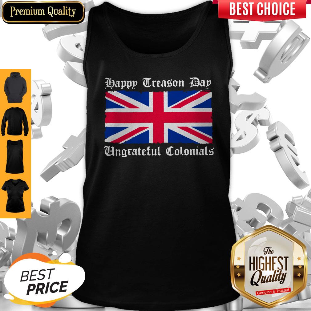 Happy Treason Day Ungrateful Colonials Shirt Classic T-Shirt