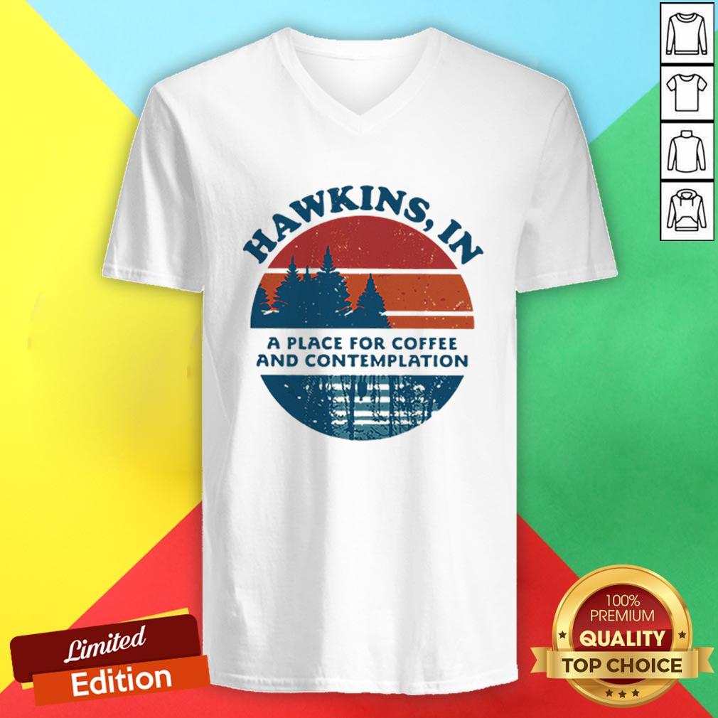 Hawkins In A Place For Coffee And Contemplation Shirt