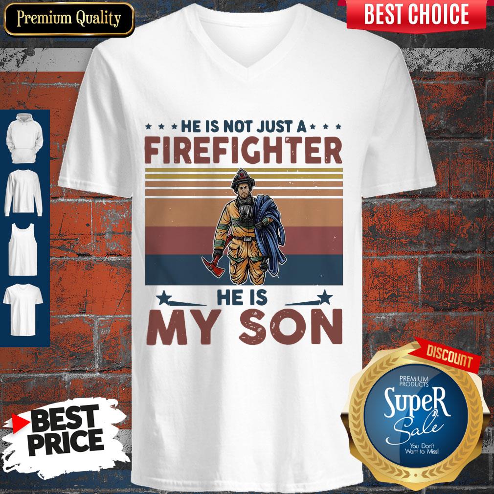 He Is Not Just A Firefighter He Is My Son Vintage Shirt