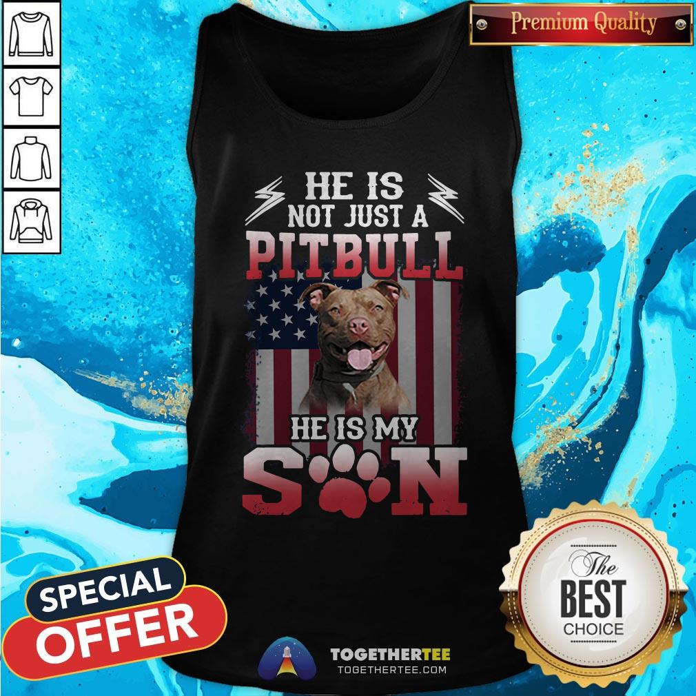 He Is Not Just A Pitbull Se Is My Son American Flag Shirt