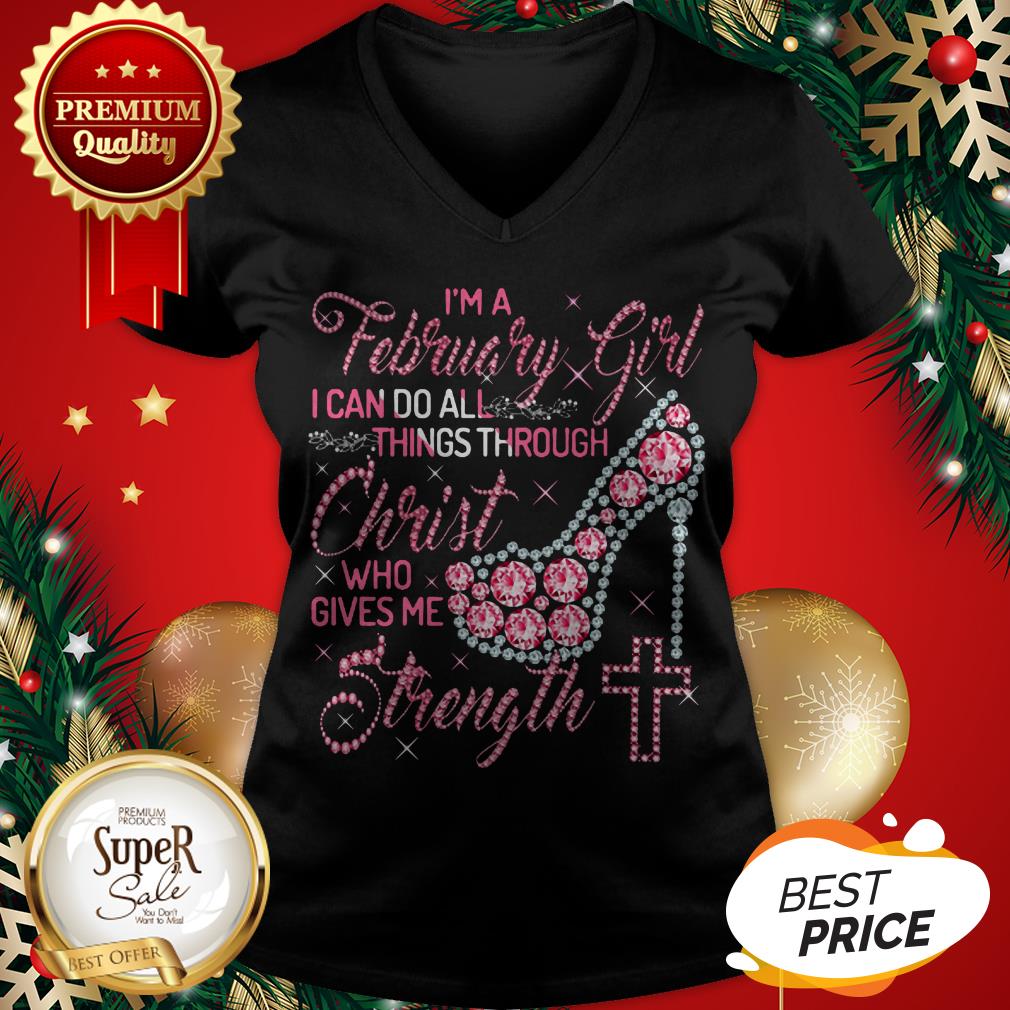 High Heel I’m A February Girl I Can Do All Things Through Christ Shirt