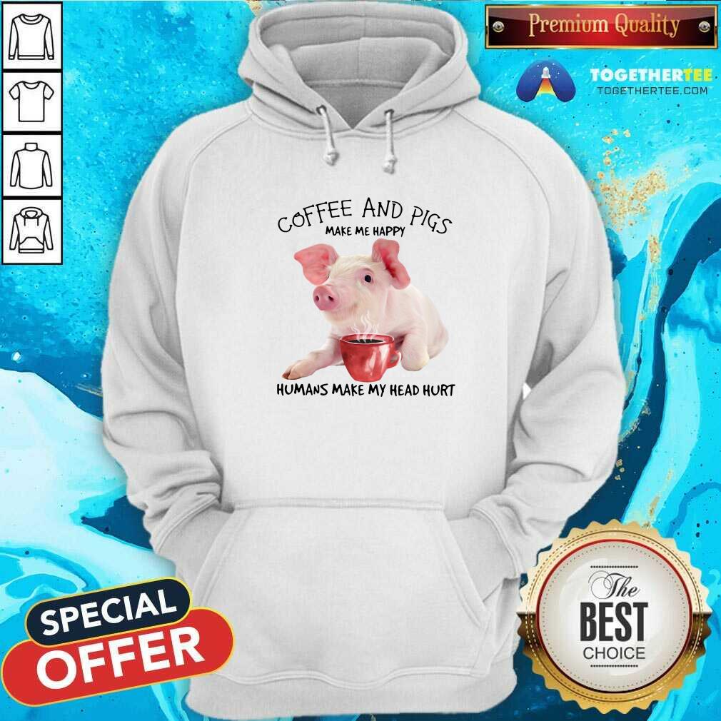 Honey Coffee And Pigs Make Me Happy Humans Make My Head Hurt Shirt