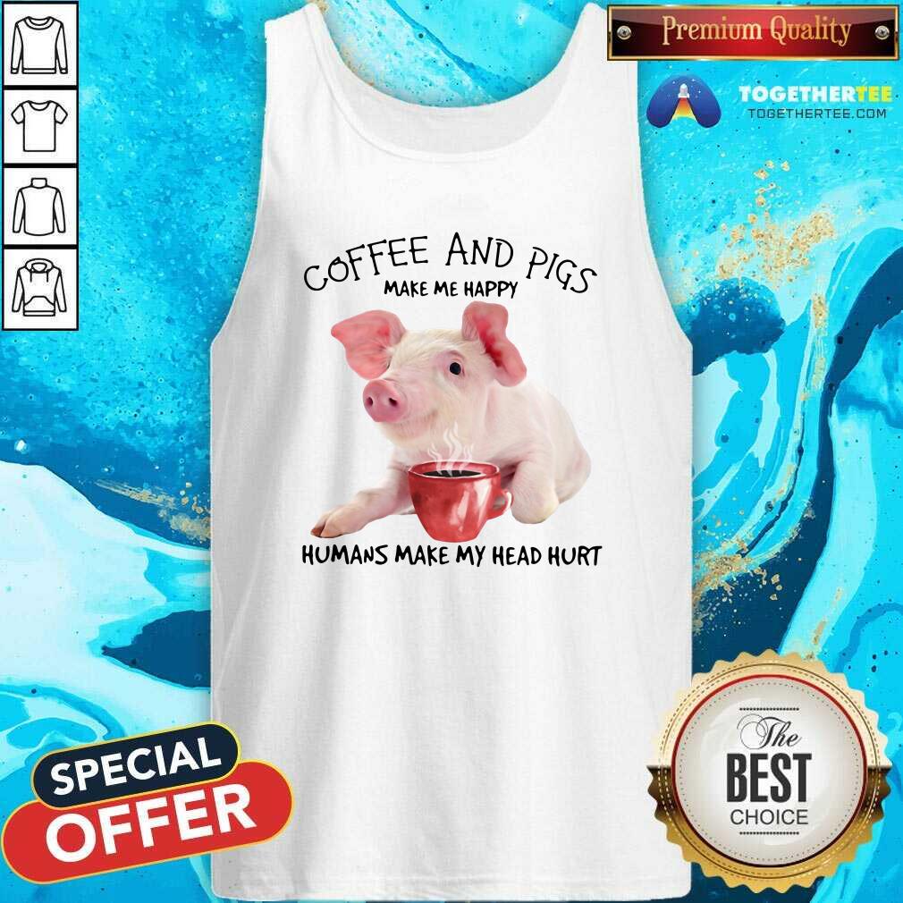 Honey Coffee And Pigs Make Me Happy Humans Make My Head Hurt Shirt