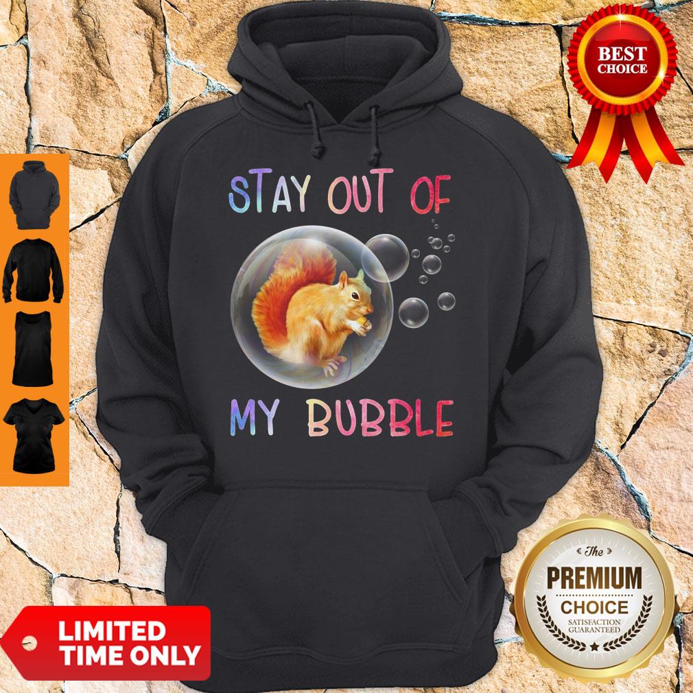 Official Squirrel Stay Out Of My Bubble Shirt