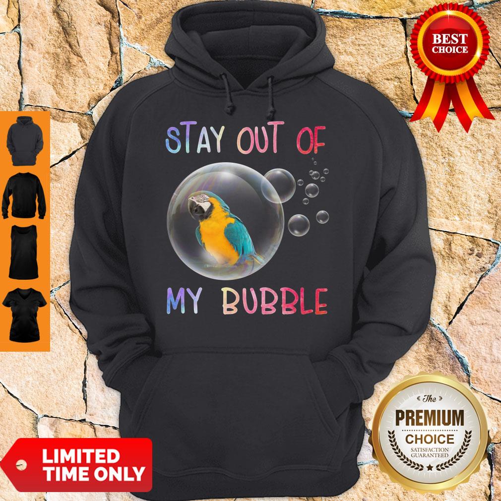 Official Parrot Stay Out Of My Bubble Shirt