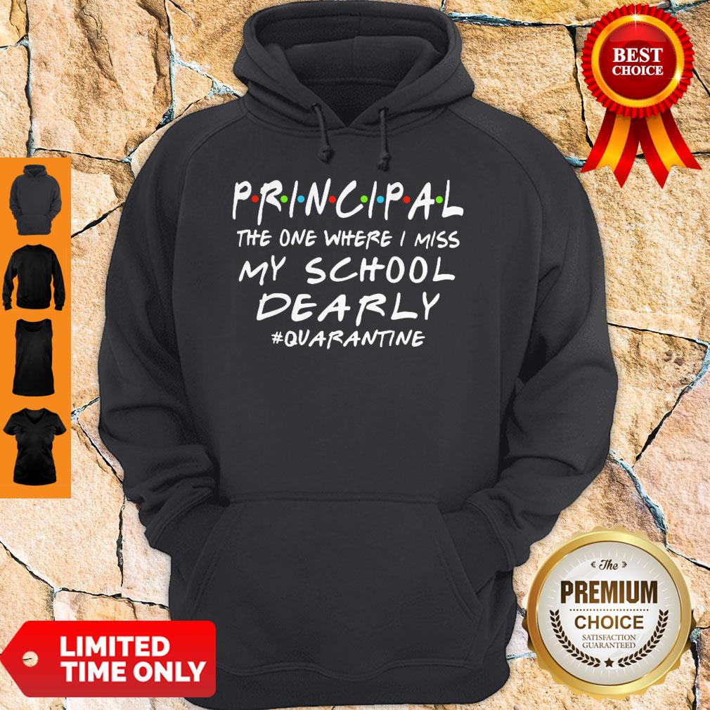Pretty Principal The One Where I Miss My School Dearly #Quarantine Shirt