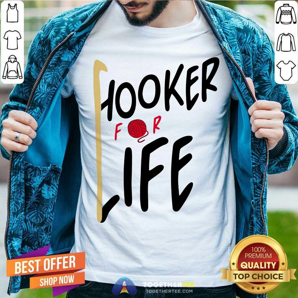 Hooker For Life Crochets Shirt