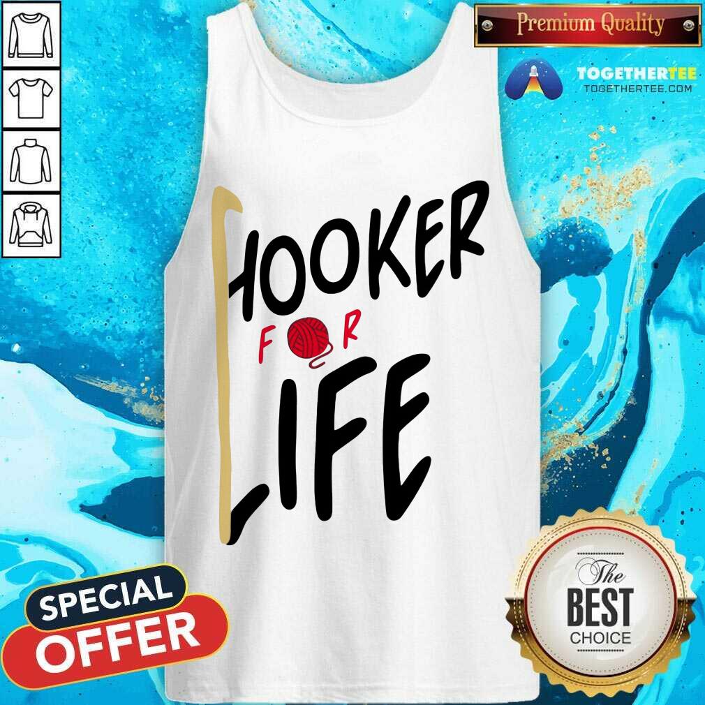 Hooker For Life Crochets Shirt