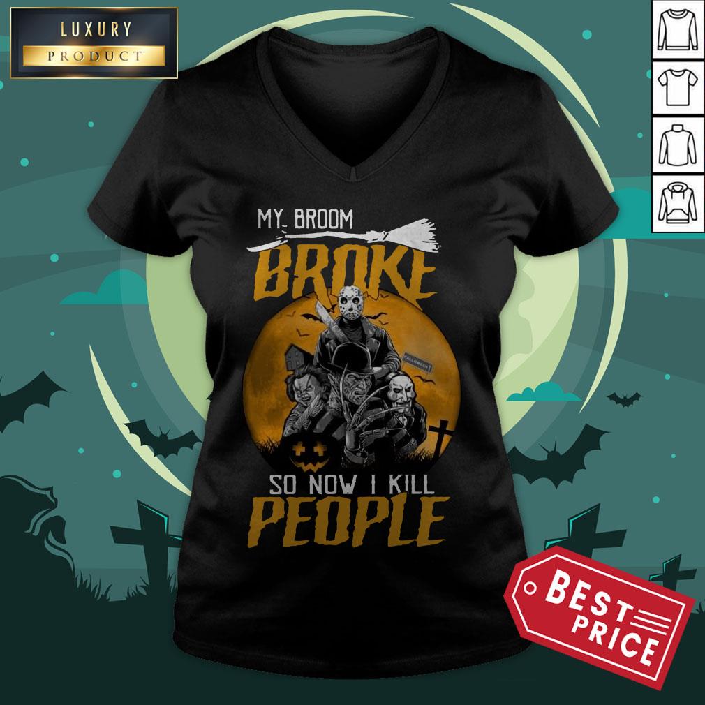 Horror Character My Broom Broke So Now I Kill People Halloween Shirt