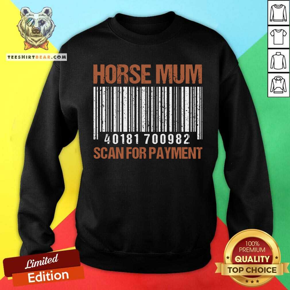 Horse Mum Scan For Payment Shirt