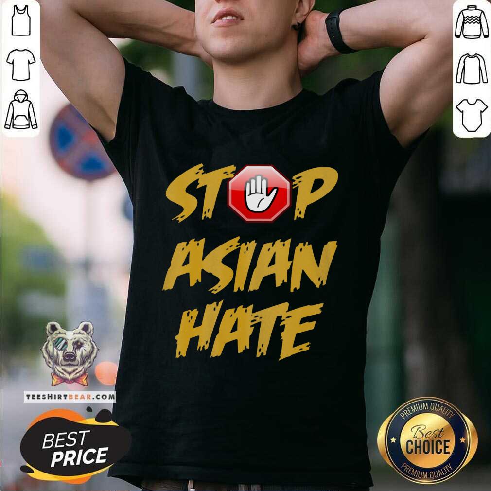 Hot Anti Asian Racism Stop Asian Hate Shirt