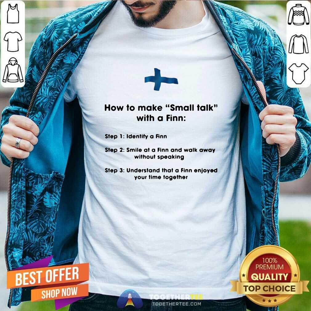hot-how-to-make-small-talk-with-a-finn-step-1-shirt.jpg