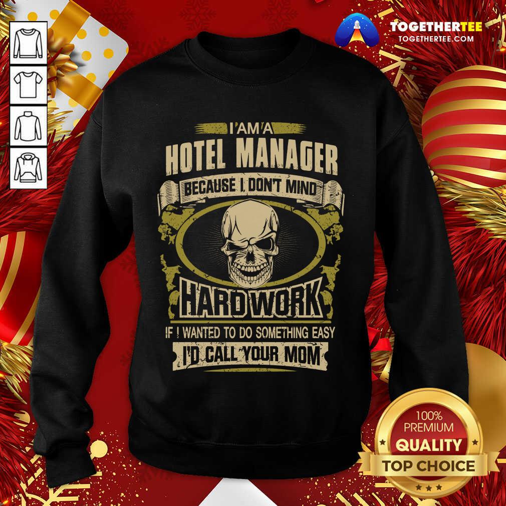 hot-im-a-hotel-manager-because-i-dont-mind-sweatshirt.jpg