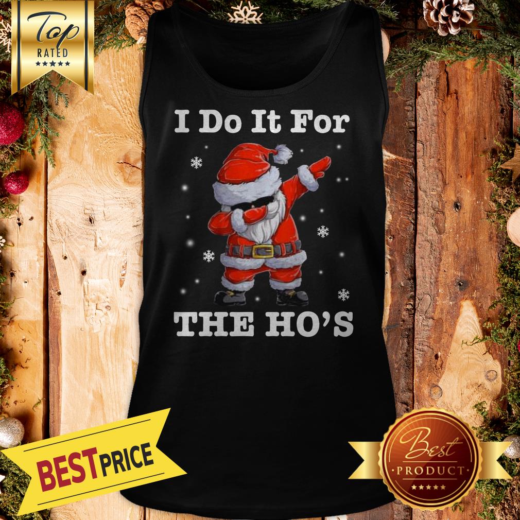 Hot Santa Claus Dabbing I Do It For The Ho’s Christmas Shirt