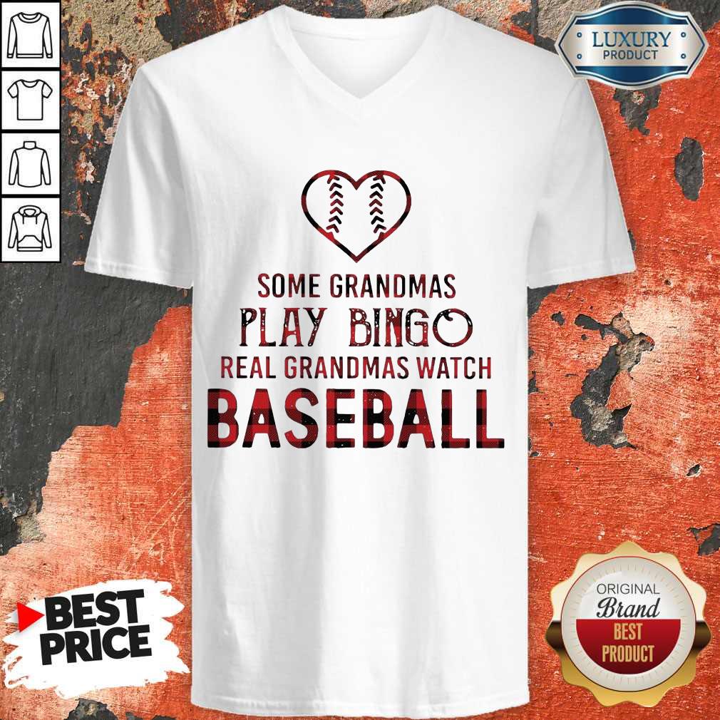 Hot Some Grandmas Play Bingo Real Grandmas Watch Baseball Shirt